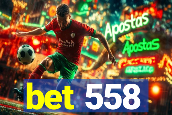 bet 558